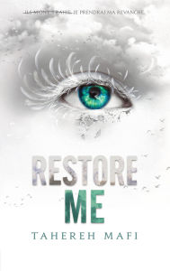 Title: Restore me - Tome 1 - Saison 2 de la saga Shatter Me, Author: Tahereh Mafi