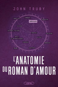 Title: L'Anatomie du roman d'amour, Author: John Truby