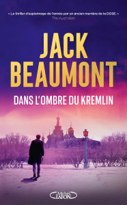 Title: Dans l'ombre du Kremlin - Thriller Nouveauté 2025, Author: Jack Beaumont