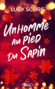 Title: Un homme au pied du sapin, Author: Lucy Score
