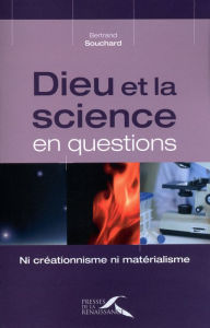 Title: Dieu et la science en questions, Author: Bertrand Souchard