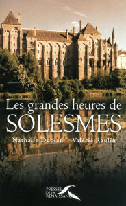 Title: Les Grandes Heures de Solesmes, Author: Nathalie Duplan