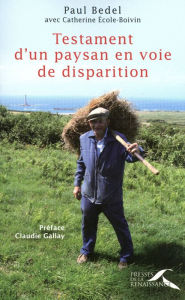 Title: Testament d'un paysan en voie de disparition, Author: Paul BEDEL