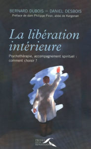 Title: La libération intérieure, Author: Bernard Dubois