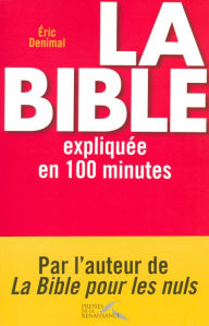 Title: La Bible expliquée en 100 minutes, Author: Éric Denimal
