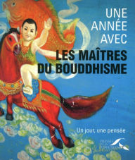 Title: Une année avec les maîtres du Bouddhisme, Author: Christophe Rémond