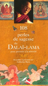 Title: 108 perles de sagesse du Dalaï-Lama pour parvenir à la sérénité, Author: Marguerite Vujcich