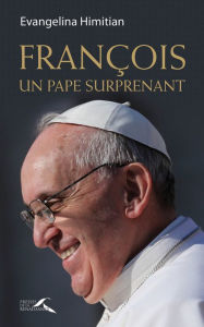 Title: François, un pape surprenant, Author: Evangelina Himitian