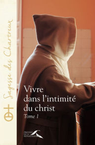 Title: Vivre dans l'intimité du Christ - tome 1, Author: Graham D. Rowles PhD