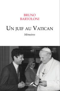 Title: Un juif au Vatican, Author: Bruno Bartoloni