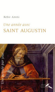 Title: Une année avec saint Augustin, Author: Kebir Mustapha Ammi