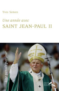 Title: Une année avec saint Jean-Paul II, Author: Yves Semen