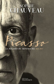 Title: Picasso - Le regard du Minotaure 1881-1937, Author: Sophie Chauveau