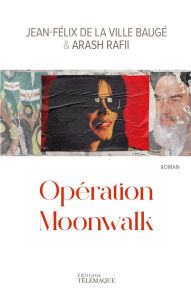 Title: Opération Moonwalk, Author: Arash Rafii