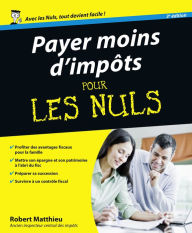 Title: Payer moins d'impôts Pour les Nuls, Author: Robert MATTHIEU