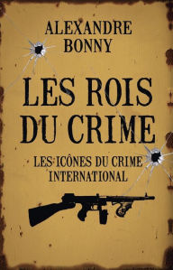 Title: Les Rois du crime Tome 2, Author: Alexandre Bonny