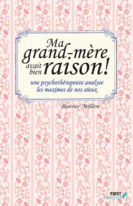 Title: Ma grand-mère avait bien raison, Author: Béatrice Milletre