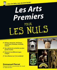Title: Les Arts Premiers Pour les Nuls, Author: Emmanuel Pierrat