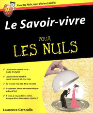 Title: Le Savoir-vivre Pour les Nuls, Author: Laurence Caracalla