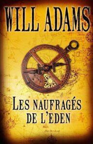 Title: Les Naufragés de l'Eden, Author: Will ADAMS