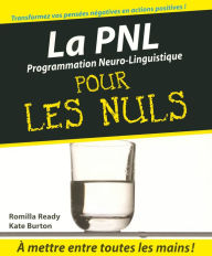 Title: PNL - La Programmation neuro-linguistique Pour les Nuls, Author: Romilla Ready