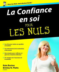 Title: La confiance en soi pour les nuls, Author: Kate Burton