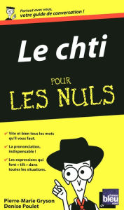 Title: Le Chti'mi - Guide de conversation Pour les Nuls, Author: Pierre-Marie Gryson