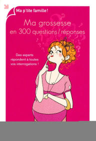 Title: Ma grossesse en 300 questions / réponses, Author: Marjolaine Solaro