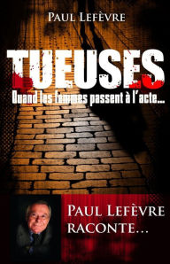 Title: Tueuses, Author: Paul Lefèvre