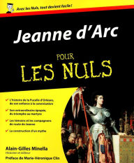 Title: Jeanne d'Arc Pour les Nuls, Author: Alain-Gilles MINELLA