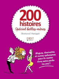 Title: 200 histoires spéciales Belles-mères, Author: Bertrand Morisset