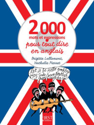 Title: 2000 mots et expressions pour tout dire en anglais, Author: Brigitte Lallement