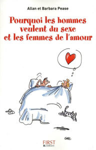 Title: Pourquoi les hommes veulent du sexe et les femmes de l'amour, Author: Allan PEASE