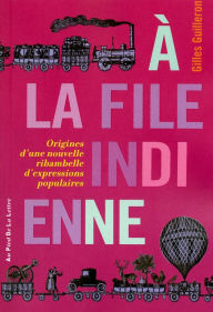 Title: A la file indienne, Author: Gilles Guilleron