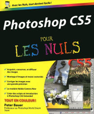 Title: Photoshop CS5 Pour les Nuls, Author: Peter John Bauer