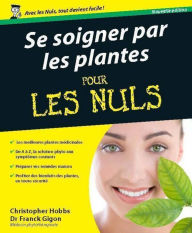 Title: Se soigner par les plantes Pour les Nuls, Author: Christopher HOBBS