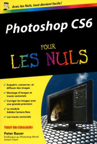 Title: Photoshop CS6 Poche Pour les Nuls, Author: Peter John Bauer