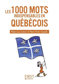 Title: Petit livre de - Les 1000 mots indispensables en québécois, Author: Marie-Lou Guévin