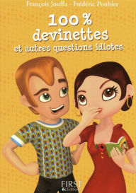 Title: Petit livre de - 100 % devinettes et autres questions idiotes, Author: François JOUFFA