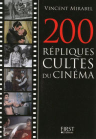 Title: Petit livre de - 200 répliques cultes du cinéma, Author: Vincent Mirabel