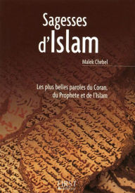 Title: Petit livre de - Sagesses de l'islam, Author: Malek Chebel