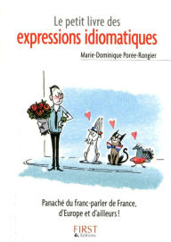 Title: Petit livre de - Les expressions idiomatiques, Author: Marie-Dominique Porée