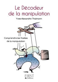 Title: Petit livre de - Décodeur de la manipulation, Author: Yves-Alexandre Thalmann