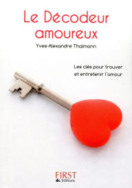 Title: Petit livre de - Décodeur amoureux, Author: Yves-Alexandre THALMANN