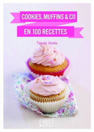 Title: Petit livre de - Cookies, muffins & Co en 100 recettes, Author: Pascale Weeks