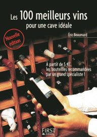 Title: Petit livre de - Les 100 meilleurs vins pour une cave idéale, Author: Catherine GERBOD