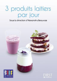 Title: Petit livre de - 3 produits laitiers par jour, Author: Alexandra Beauvais