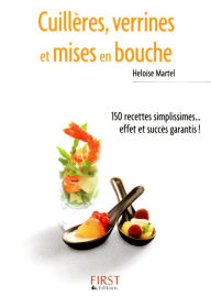 Title: Petit livre de - Cuillères, verrines et mises en bouche, Author: Héloïse Martel