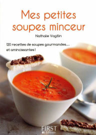 Title: Petit Livre de - Mes petites soupes minceur, Author: Nathalie Vogtlin