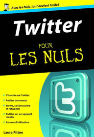 Title: Twitter Pour les Nuls, Author: Laura Fitton